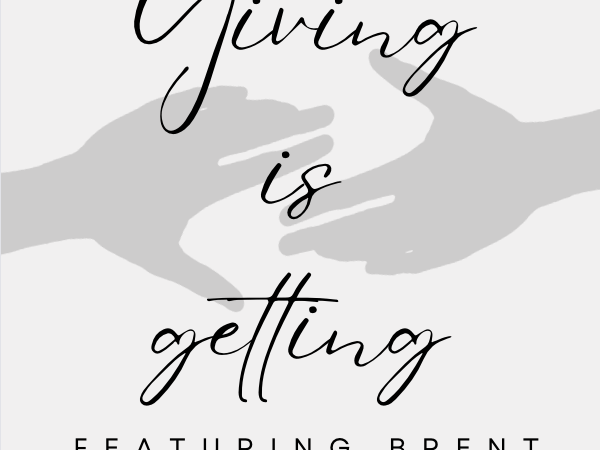 E24 Giving is Getting with Brent Camalich